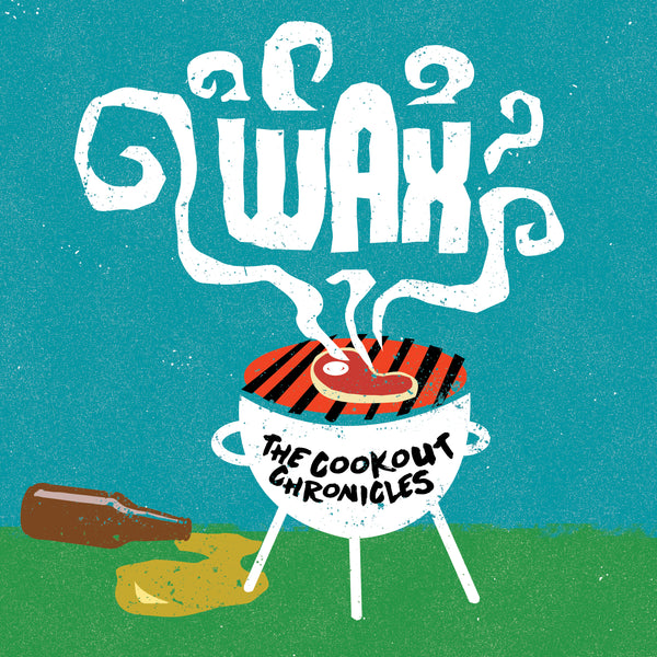 WAX - The Cookout Chronicles